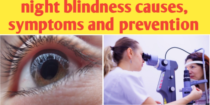 Night blindness: causes, symptoms and treatments